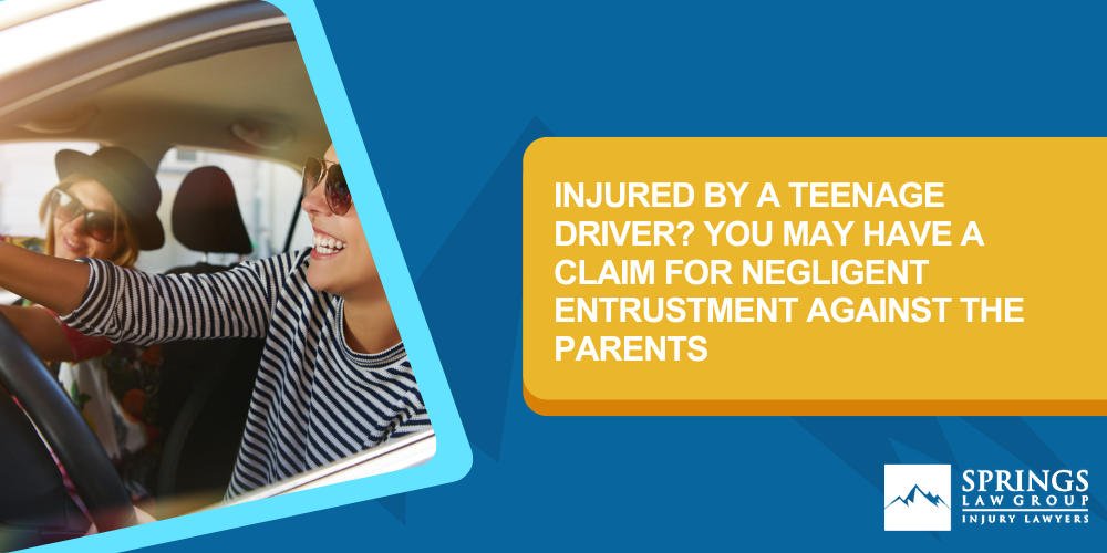 Were You Injured by a Teen Driver? Did the Parents or Grandparents Give the Vehicle or Allow the Vehicle to be Driven by the Teen Driver? You May Have a Claim for Compensation;