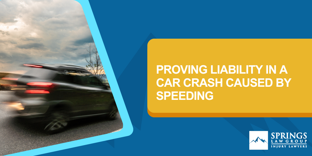 Proving Liability In A Car Crash Caused By Speeding