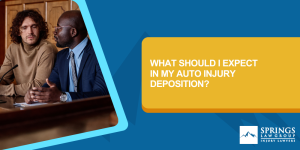 What Should I Expect In My Auto Injury Deposition