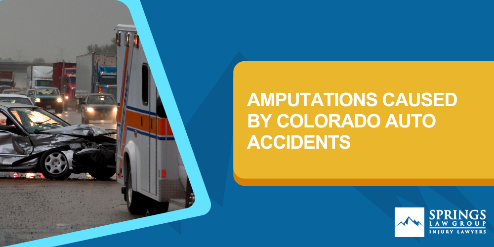 Amputations Caused By Colorado Auto Accidents
