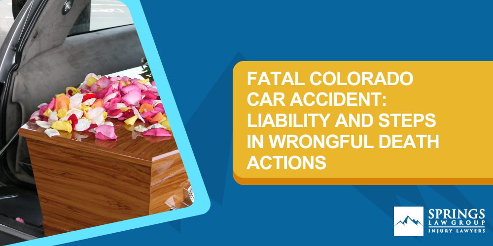 Fatal Colorado Car Accident: Liability and Steps in Wrongful Death Actions
