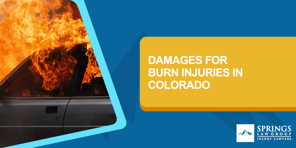 Types Of Burn Injuries In Colorado Springs Car Crashes; Damages For Burn Injuries In Colorado