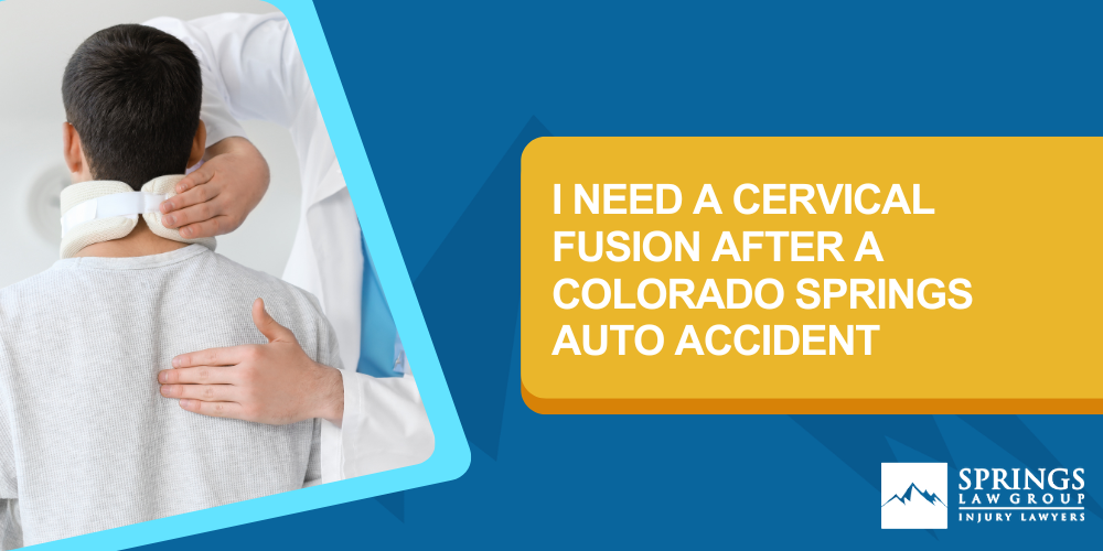 I Need A Cervical Fusion After A Colorado Springs Auto Accident