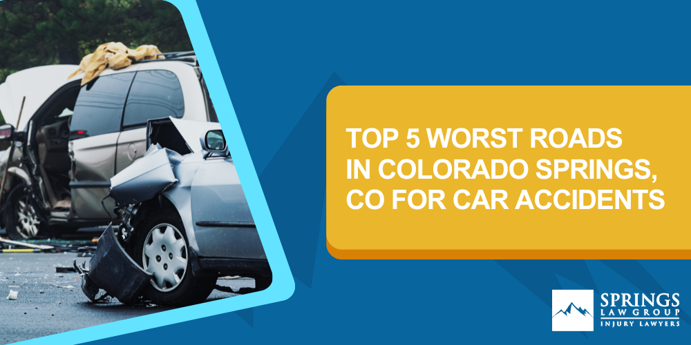 Colorado Springs Dangerous Roads; Stay Safe On Colorado Springs’ Roads!; Colorado Springs Car Accident Lawyers; Top 5 Worst Roads In Colorado Springs, CO For Car Accidents
