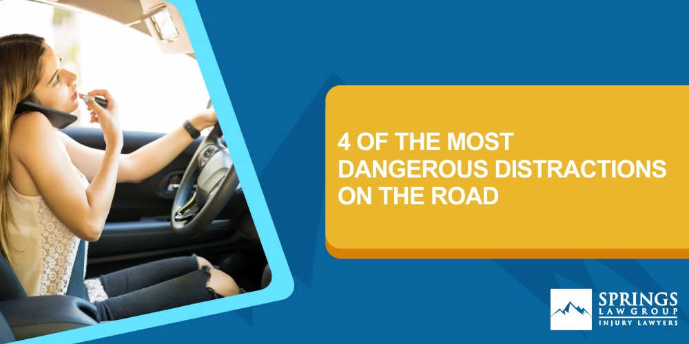 #1 – Smartphones; #2 – Vehicle Controls; #3 – Signs And Images Outside The Vehicle; #4 – Passengers; Getting Compensation From A Distracted Driver In Colorado Springs; 4 Of The Most Dangerous Distractions On The Road