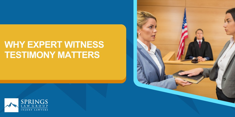 Expert Witnesses Types; Why Expert Witness Testimony Matters 