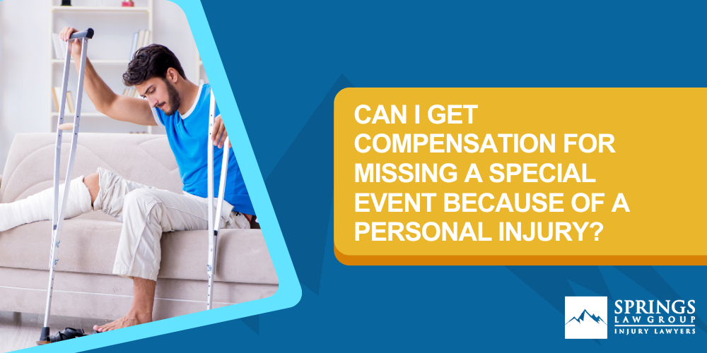 Can I Get Compensation for Missing a Special Event Because of a Personal Injury?