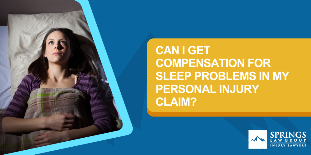 What Do I Need For My Claim; Is It Too Late For Me To Bring This Sleep Problems Personal Injury Claim; What Will My Compensation Be; Common Sleep Problems Personal Injury Claim Settlement Amounts; Can I Do This On My Own; Can I Get Compensation For Sleep Problems In My Personal Injury Claim