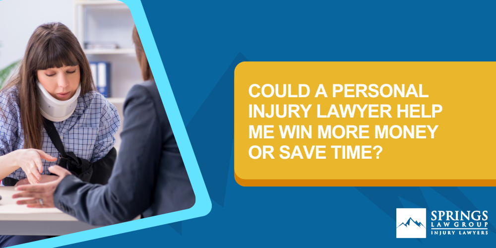 Could a Personal Injury Lawyer Help Me Win More Money or Save Time?