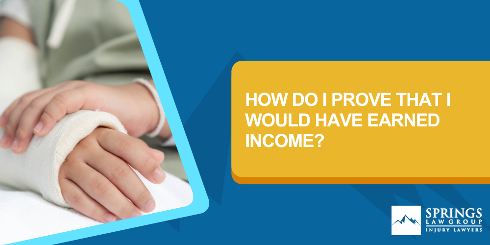 What Can I Claim For This Personal Injury; How Do I Prove That I Would Have Earned Income