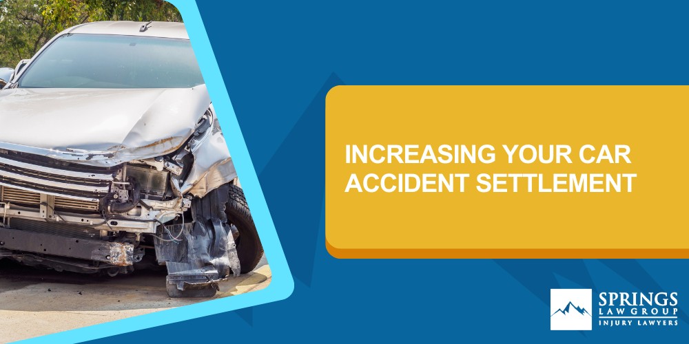 5 Steps To Increase Your Car Accident Settlement; Tips For Maximizing Your Settlement; Call A Car Accident Lawyer Today; Increasing Your Car Accident Settlement