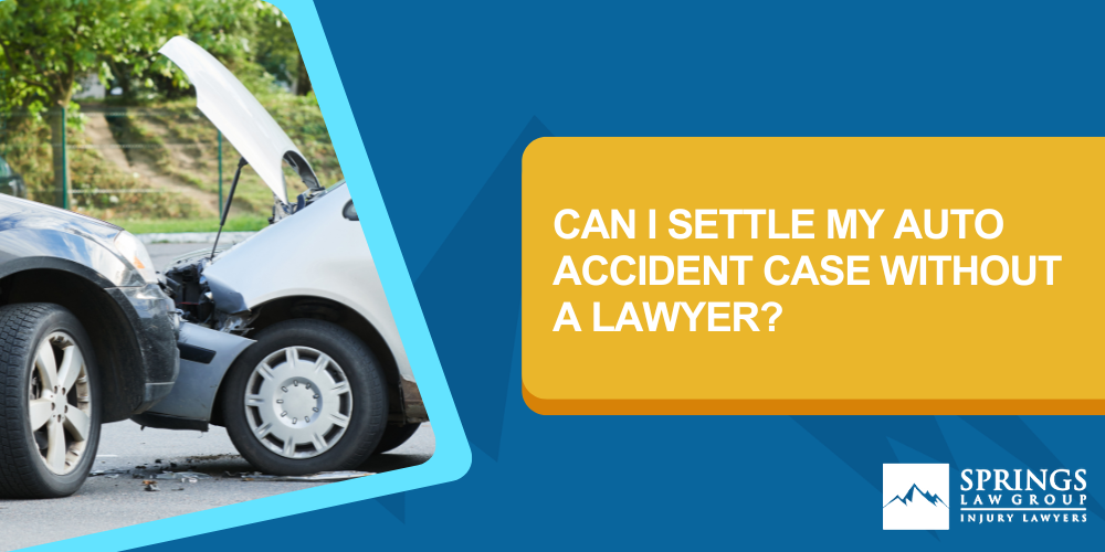 Can I Settle My Auto Accident Case Without A Lawyer