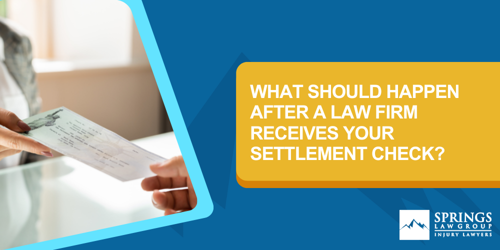 What Should Happen After A Law Firm Receives Your Settlement Check