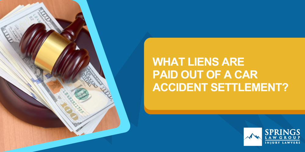 What Liens Are Paid Out Of A Car Accident Settlement
