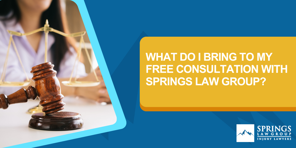 What Do I Bring To My Free Consultation With Springs Law Group; Medical Records And Discharge Paperwork; Accident Information Exchange Form; Health Insurance Card Or Number; The Bottom Line;