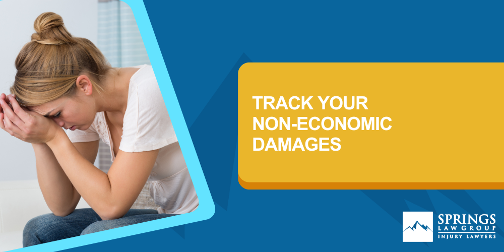 Seek Medical Care Immediately; Follow Your Doctor’s Recommendations; Track Your Non-Economic Damages