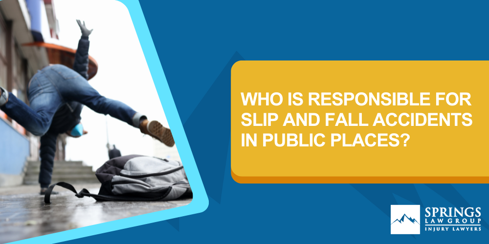 slip and fall accidents in public places; The Legal Concept Of Premises Liability; Identifying The Responsible Party In Slip And Fall Accidents; Duty Of Care; Contributory Negligence; Steps To Take After A Slip And Fall Accident; Who Is Responsible For Slip And Fall Accidents In Public Places