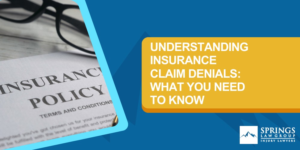 insurance claim denial; What Is An Insurance Claim Denial; Common Reasons For Insurance Claim Denials; Steps To Take When Your Insurance Claim Is Denied; Contact Springs Law Group Today;