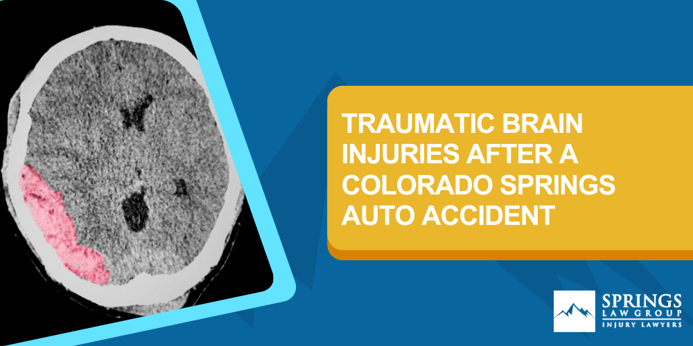 Understanding Damages From Traumatic Brain Injuries Following An Auto Accident In Colorado Springs; Types Of TBIs Someone May Suffer After A Car Crash; Contact Our Car Accident Attorneys In Colorado Springs After Suffering A TBI; Traumatic Brain Injuries After A Colorado Springs Auto Accident