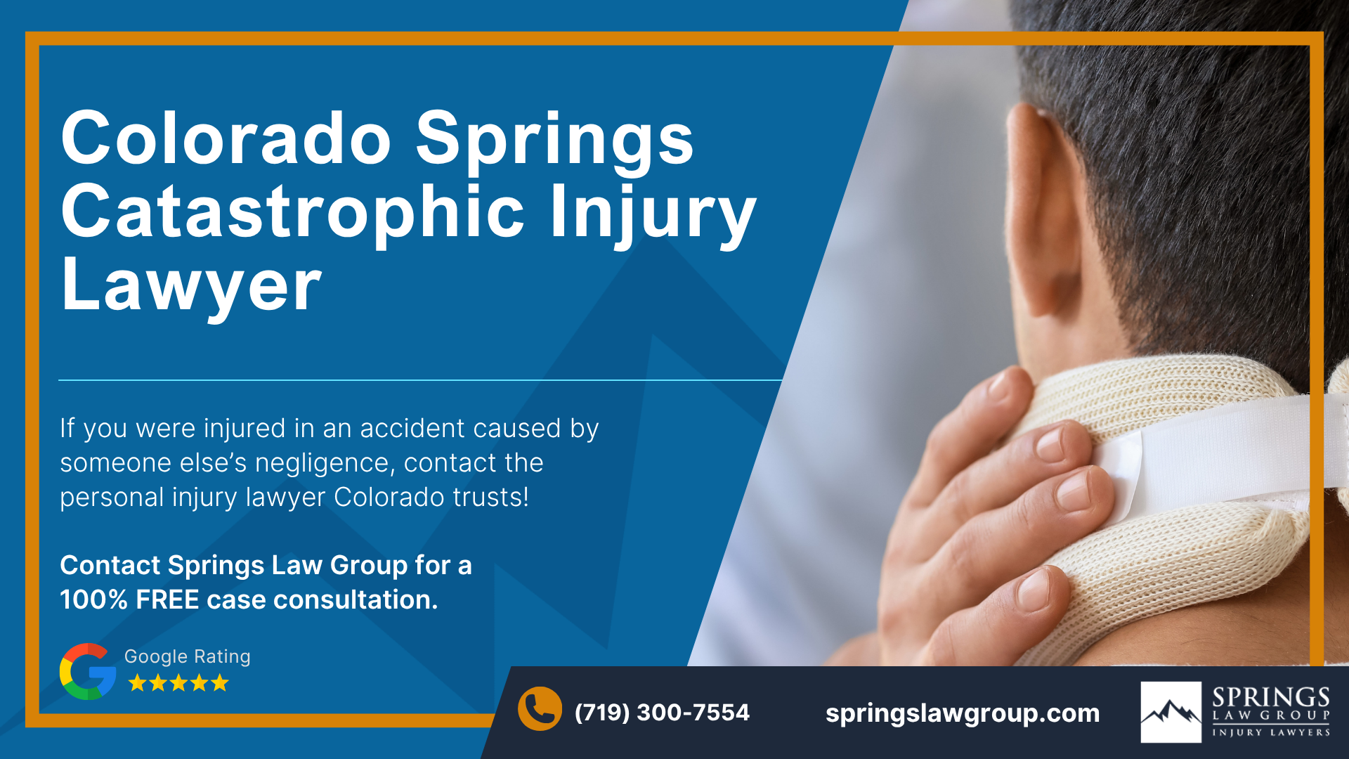 What Is a Catastrophic Injury Claim; Catastrophic Injuries Can Affect Your Health, Work, and Future; When Someone Else’s Negligence Causes Life-Changing Harm; Common Causes of Catastrophic Injuries; Common Types of Catastrophic Injuries; How Do You Prove a Catastrophic Injury Case; Evidence That Can Help Support Your Claim; Compensation Available in a Catastrophic Injury Claim; What If You Were Partly at Fault; How a Colorado Springs Catastrophic Injury Lawyer Can Help; Investigating the Cause of the Injury; Dealing With Insurance Companies; Calculating the Full Cost of Long-Term Recovery; Do You Have a Catastrophic Injury Case; Springs Law Group_ Experienced Colorado Springs Catastrophic Injury Lawyers; Colorado Springs Catastrophic Injury Lawyer