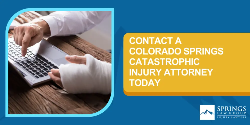 Colorado Springs Catastrophic Injury Lawyer; Common Causes Of Significant Bodily Harm; Common Types Of Catastrophic Injuries; Establishing Negligence; How Can A Colorado Springs Catastrophic Injury Lawyer Help Me; Contact A Colorado Springs Catastrophic Injury Attorney Today