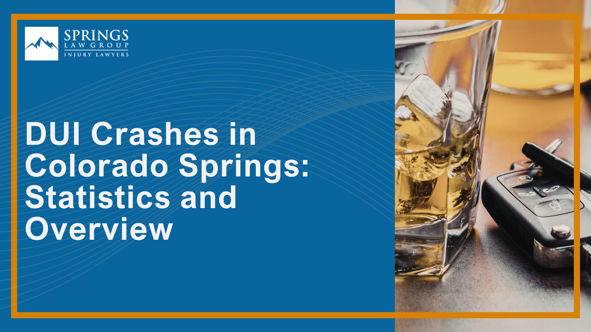 Steps to Take After a DUI Accident in Colorado Springs; DUI Crashes in Colorado Springs_ Statistics and Overview