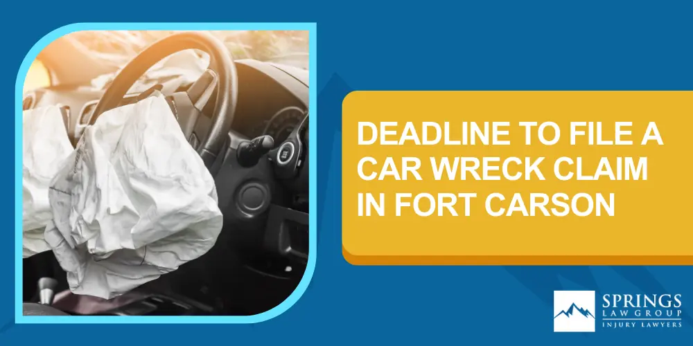 Filing a Car Accident Case in Fort Carson; Deadline to File a Car Wreck Claim in Fort Carson
