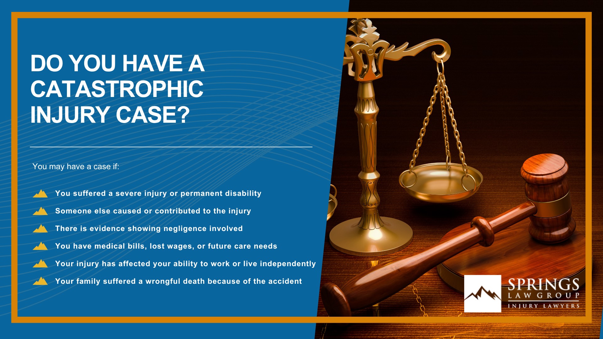What Is a Catastrophic Injury Claim; Catastrophic Injuries Can Affect Your Health, Work, and Future; When Someone Else’s Negligence Causes Life-Changing Harm; Common Causes of Catastrophic Injuries; Common Types of Catastrophic Injuries; How Do You Prove a Catastrophic Injury Case; Evidence That Can Help Support Your Claim; Compensation Available in a Catastrophic Injury Claim; What If You Were Partly at Fault; How a Colorado Springs Catastrophic Injury Lawyer Can Help; Investigating the Cause of the Injury; Dealing With Insurance Companies; Calculating the Full Cost of Long-Term Recovery; Do You Have a Catastrophic Injury Case