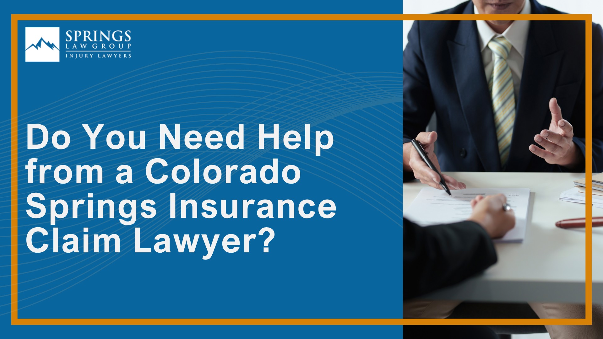 Understanding Insurance Claim Disputes in Colorado Springs; Other Types of Insurance Claim Disputes (Apart from Auto Accidents); When Does an Insurance Dispute Become Bad Faith in Colorado; How a Colorado Springs Insurance Claim Lawyer Can Help; What to Expect When You Hire Springs Law Group; Do You Need Help from a Colorado Springs Insurance Claim Lawyer
