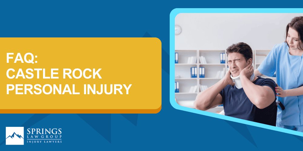 Castle Rock Personal Injury Lawyer; Common Types Of Personal Injury Claims In Castle Rock, CO; Potential Recoverable Damages In Civil Claims; FAQ_ Castle Rock Personal Injury