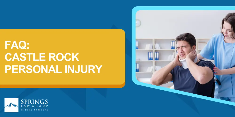 Castle Rock Personal Injury Lawyer; Common Types Of Personal Injury Claims In Castle Rock, CO; Potential Recoverable Damages In Civil Claims; FAQ_ Castle Rock Personal Injury