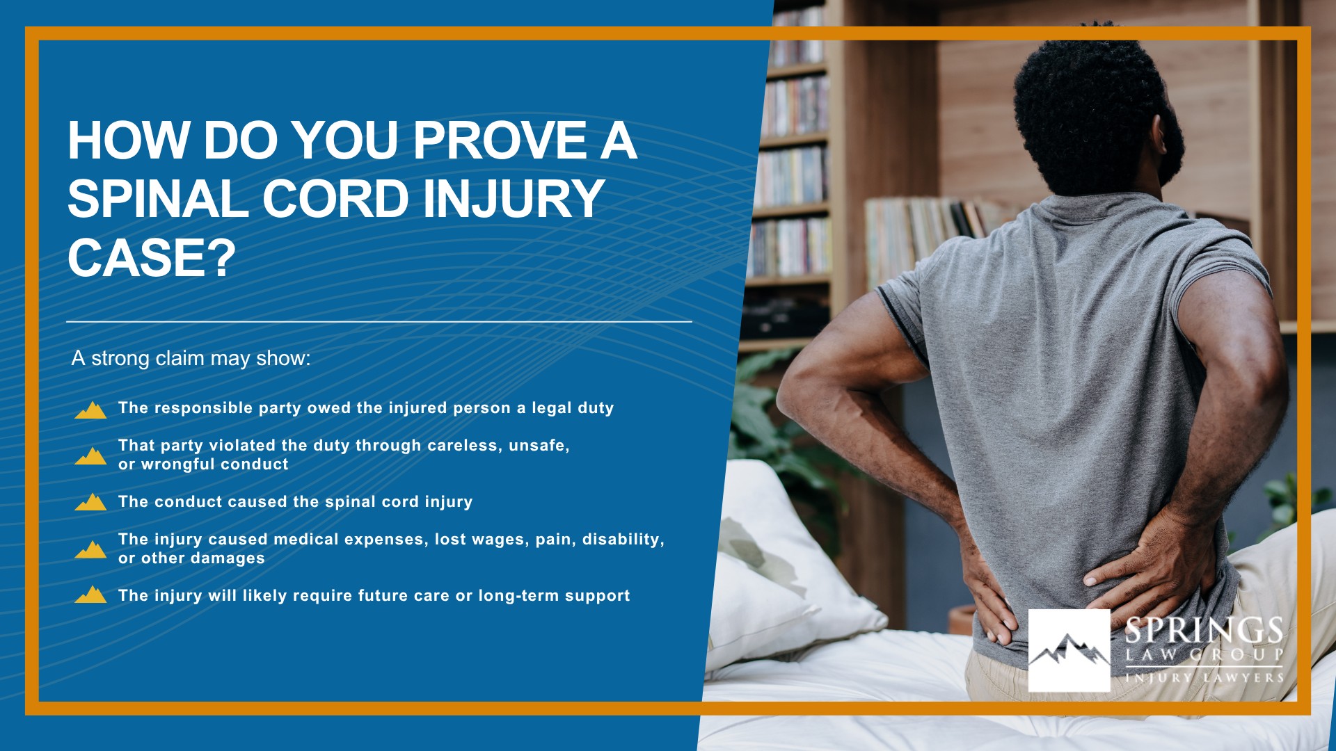 What Is a Spinal Cord Injury Claim; When Someone Else’s Negligence Causes a Spinal Cord Injury; Common Causes of Spinal Cord Injuries; Common Symptoms and Types of Spinal Cord Injuries; Complete and Incomplete Spinal Cord Injuries; Paralysis, Loss of Sensation, and Long-Term Complications; How Do You Prove a Spinal Cord Injury Case