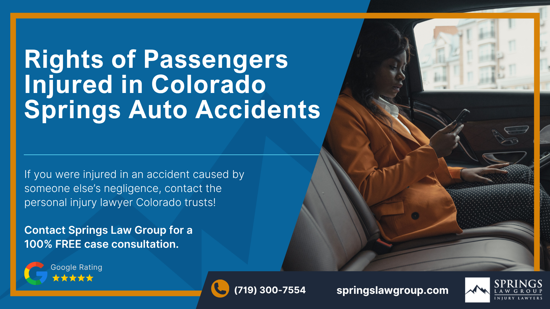 What Rights Does a Passenger Have After a Colorado Springs Car Accident; Is a Passenger Ever at Fault for a Car Accident in Colorado; Can I File a Claim If the At-Fault Driver Is My Spouse, Relative, or Friend; What Must a Passenger Prove in a Colorado Car Accident Claim; Is a Passenger Ever at Fault for a Car Accident in Colorado; What Insurance Pays an Injured Passenger’s Claim; What Compensation Can an Injured Passenger Recover; What Evidence Is Needed for a Passenger Car Accident Claim; How Can a Colorado Springs Car Accident Lawyer Help an Injured Passenger; Springs Law Group_ Speak With a Colorado Springs Passenger Injury Lawyer; What Rights Does a Passenger Have After a Colorado Springs Car Accident; Is a Passenger Ever at Fault for a Car Accident in Colorado; Can I File a Claim If the At-Fault Driver Is My Spouse, Relative, or Friend; What Must a Passenger Prove in a Colorado Car Accident Claim; Is a Passenger Ever at Fault for a Car Accident in Colorado; What Insurance Pays an Injured Passenger’s Claim; What Compensation Can an Injured Passenger Recover; What Evidence Is Needed for a Passenger Car Accident Claim; How Can a Colorado Springs Car Accident Lawyer Help an Injured Passenger; Springs Law Group_ Speak With a Colorado Springs Passenger Injury Lawyer; Rights of Passengers Injured in Colorado Springs Auto Accidents (1)