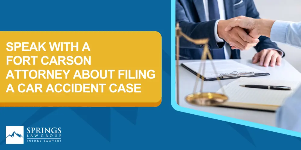Filing a Car Accident Case in Fort Carson; Deadline to File a Car Wreck Claim in Fort Carson; The Process To File A Motor Vehicle Accident Case; Speak With A Fort Carson Attorney About Filing A Car Accident Case