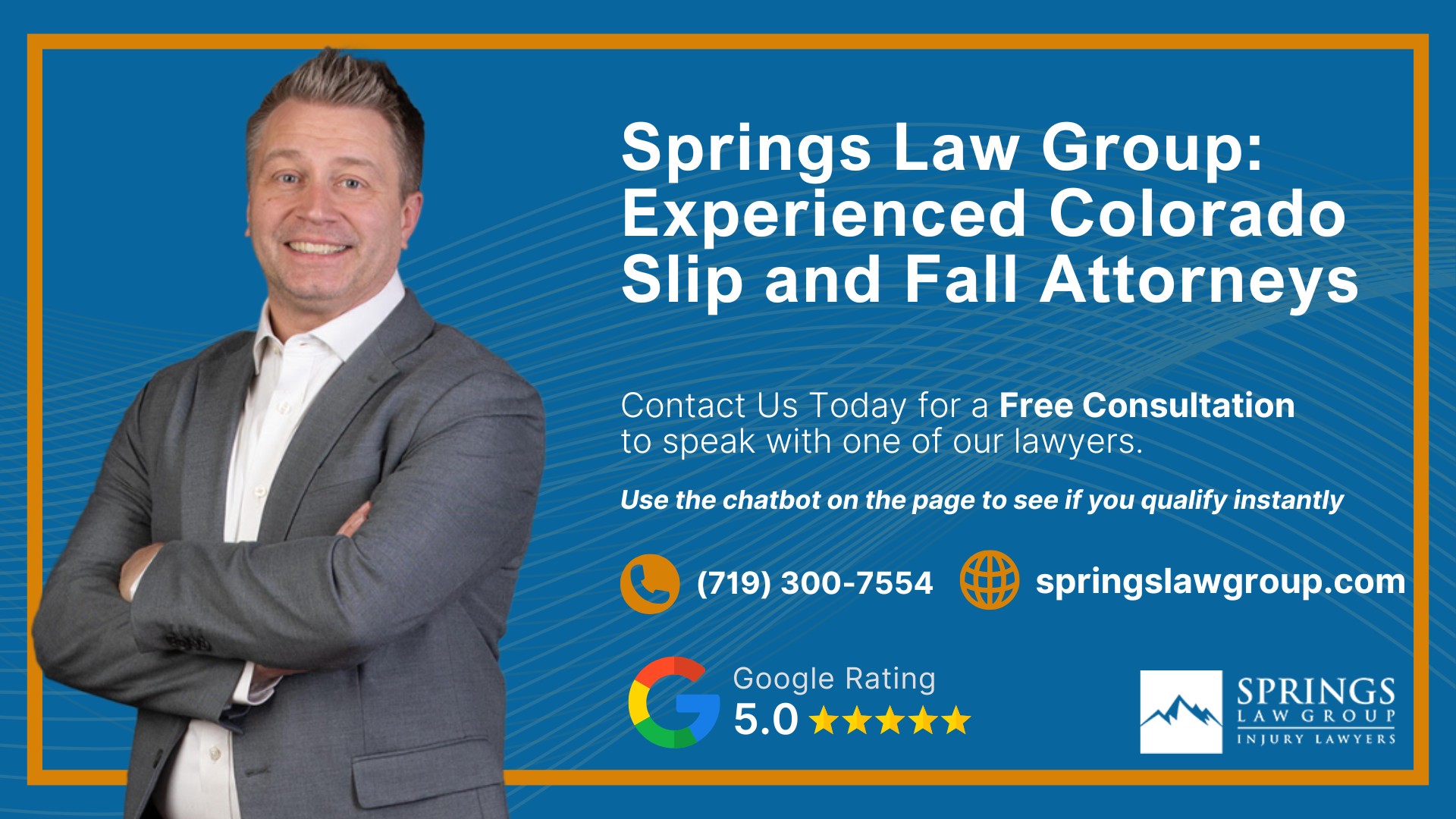 Meet Our Experienced Slip and Fall Attorneys; Christopher Nicolaysen_ Colorado Springs Slip and Fall Lawyer; How Much Does it Cost to Hire a Slip and Fall Lawyer from Springs Law Group; What To Do After a Slip and Fall Accident in Colorado Springs, Colorado; Gather Evidence for a Slip and Fall Claim; Damages in a Slip and Fall Case; When Can You File a Slip and Fall Claim in Colorado; Who Can You Sue in a Slip and Fall Lawsuit; Steps of the Legal Process for Slip and Fall Cases Explained; Common Causes of Slip and Fall Accidents; Types of Slip and Fall Injuries; Do You Qualify for a Slip and Fall Accident Case; Springs Law Group_ Experienced Colorado Slip and Fall Attorneys