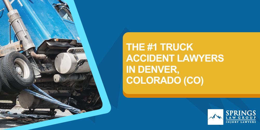 denver-truck-accident-lawyer-img; Types Of Truck Accidents We Handle In Denver, Colorado (CO); Common Causes Of Trucking Accidents In Denver, Colorado (CO); Common Injuries Sustained In Denver Truck Accidents; Liability in Trucking Accidents in Denver, Colorado; Compensation Available In A Denver Truck Accident Claim; Important Steps to Take After a Truck Accident in Denver, Colorado (CO); Springs Law Group_ The #1 Truck Accident Lawyers In Denver, Colorado (CO); The #1 Truck Accident Lawyers In Denver, Colorado (CO)