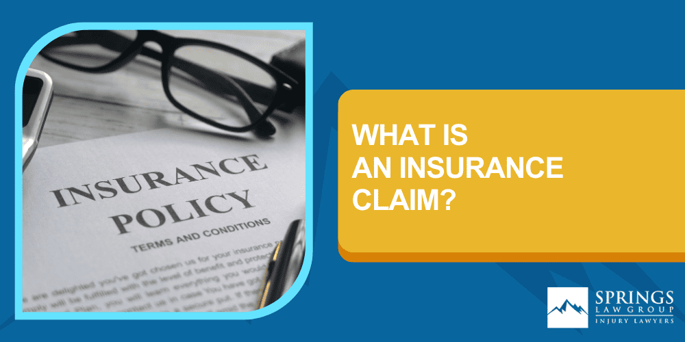 Colorado Springs Insurance Claims Lawyer; What Is An Insurance Claim
