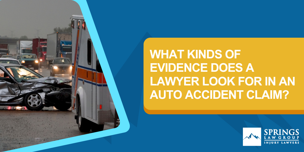 What Kinds Of Evidence Does A Lawyer Look For In An Auto Accident Claim