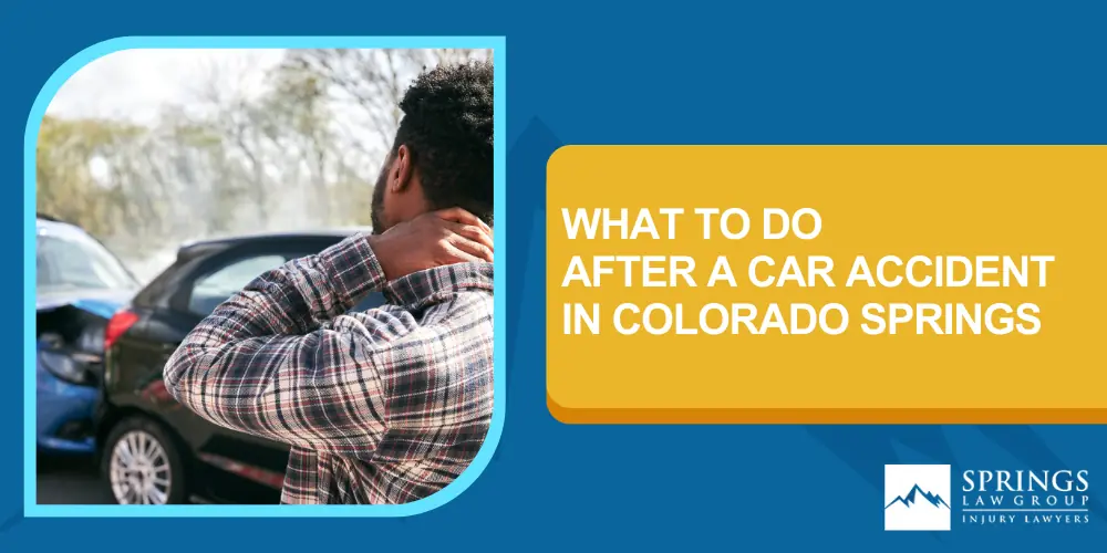 Colorado Springs CO Car Accident Lawyer; How A Colorado Springs Car Accident Lawyer Can Help; Talk To A Trusted Colorado Springs Car Accident Lawyer Today; Colorado Springs Car Accident Statistics; What To Do After A Car Accident In Colorado Springs