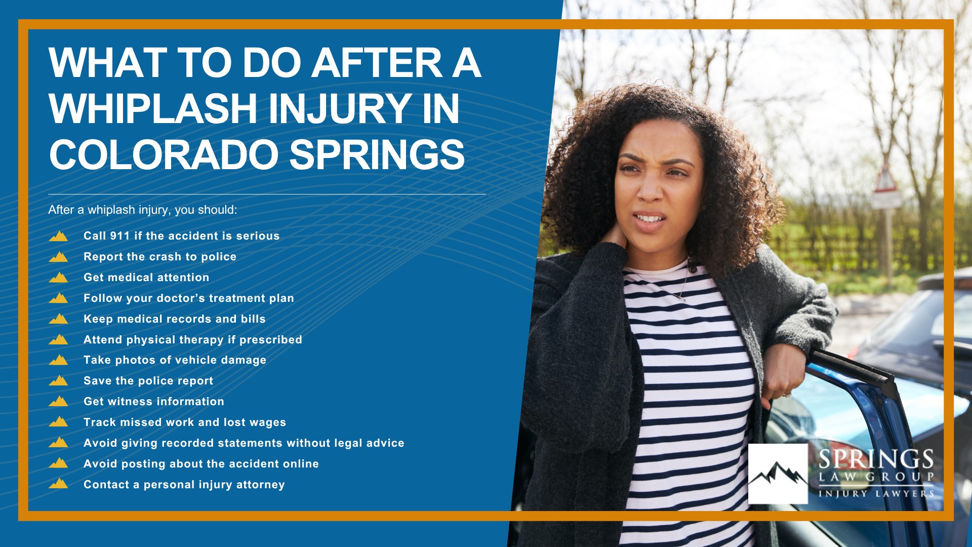 What Is Whiplash; How Whiplash Injury Claims Are Different From Other Personal Injury Cases; Common Causes of Whiplash Injuries in Colorado Springs; Rear-End Accidents and Whiplash Claims; Common Symptoms of Whiplash After an Accident; Why Whiplash Symptoms Can Appear Days After a Crash; Who Can Be Held Liable for a Whiplash Injury; What Is Whiplash; How Whiplash Injury Claims Are Different From Other Personal Injury Cases; Common Causes of Whiplash Injuries in Colorado Springs; Rear-End Accidents and Whiplash Claims; Common Symptoms of Whiplash After an Accident; Why Whiplash Symptoms Can Appear Days After a Crash; Who Can Be Held Liable for a Whiplash Injury; How Springs Law Group Investigates Whiplash Injury Claims; Evidence That Can Help Prove a Whiplash Injury Claim; Medical Treatment and Physical Therapy After Whiplash; What Compensation Can You Recover After a Whiplash Injury; What to Do After a Whiplash Injury in Colorado Springs