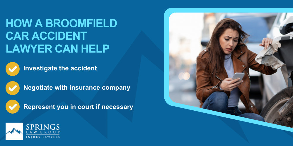 Broomfield Car Accident Lawyer; Why Hire a Broomfield Car Accident Lawyer; Types of Car Accident Claims in Broomfield, Colorado (CO); Understanding Negligence in Broomfield Car Accidents; What To Do After A Car Accident In Broomfield; Compensation and Damages in a Car Accident Claim in Broomfield, Colorado (CO); How A Broomfield Car Accident Lawyer Can Help
