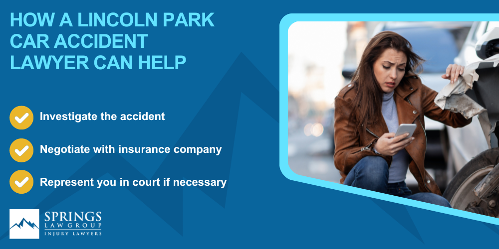 Hiring a Personal Injury Lawyer in Lincoln Park, Colorado (CO); Why Hire a Lincoln Park Car Accident Lawyer; Types of Car Accident Claims in Lincoln Park, Colorado (CO); Understanding Negligence in Lincoln Park Car Accidents; What to Do After a Car Accident in Lincoln Park, Colorado (CO); Compensation and Damages in a Car Accident Claim in Lincoln Park, Colorado (CO); How A Lincoln Park Car Accident Lawyer Can Help
