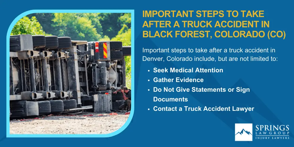 Black Forest Truck Accident Lawyer; Types Of Truck Accidents We Handle In Black Forest, Colorado (CO); Common Causes Of Trucking Accidents In Black Forest, Colorado (CO); Common Injuries Sustained In Black Forest Truck Accidents; Liability In Trucking Accidents In Black Forest, Colorado; Compensation Available In A Black Forest Truck Accident Claim; Important Steps To Take After A Truck Accident In Black Forest, Colorado (CO)