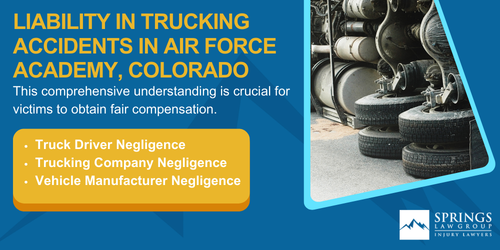 Types Of Truck Accidents We Handle In Air Force Academy, Colorado (CO); Common Causes Of Trucking Accidents In Air Force Academy, Colorado (CO); Common Injuries Sustained In Air Force Academy Truck Accidents; Liability In Trucking Accidents In Air Force Academy, Colorado