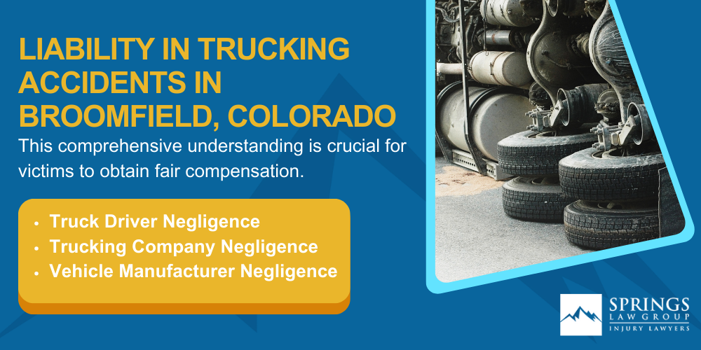 Types Of Truck Accidents We Handle In Broomfield, Colorado (CO); Common Causes Of Trucking Accidents In Broomfield, Colorado (CO); Common Injuries Sustained In Broomfield Truck Accidents; Liability In Trucking Accidents In Broomfield, Colorado