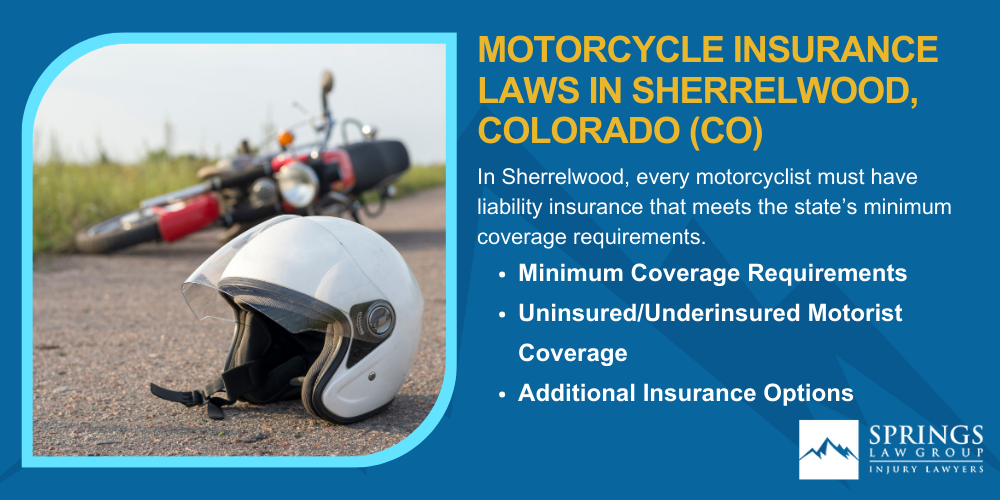 Hiring A Motorcycle Accident Lawyer In Sherrelwood, Colorado (CO); Types Of Motorcycle Accidents In Sherrelwood, Colorado (CO); Motorcycle Insurance Laws In Sherrelwood, Colorado (CO)