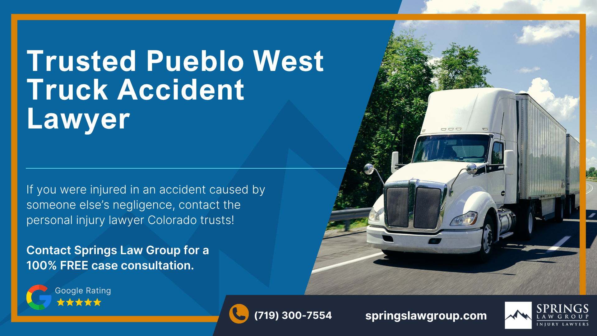 Types Of Truck Accidents We Handle In Pueblo West, Colorado (CO); Common Causes Of Trucking Accidents In Pueblo West, Colorado (CO); Common Injuries Sustained In Pueblo West Truck Accidents; Liability In Trucking Accidents In Pueblo West, Colorado; Compensation Available In A Pueblo West Truck Accident Claim; Important Steps To Take After A Truck Accident In Pueblo West, Colorado (CO); Springs Law Group_ Truck Accident Lawyers In Pueblo West, Colorado (CO); Pueblo West Truck Accident Lawyer