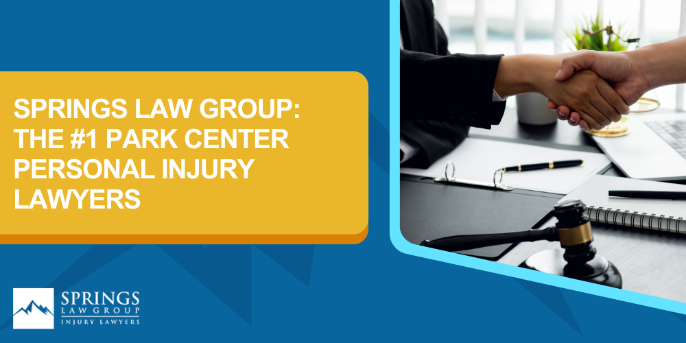 Hiring A Personal Injury Lawyer In Park Center, Colorado (CO);  Types Of Personal Injury Cases In Park Center, Colorado (CO);  Choosing The Right Personal Injury Lawyer In Park Center, CO; Compensation For Personal Injury Cases In Park Center, Colorado (CO); What To Expect During The Legal Process; Springs Law Group_ The #1 Park Center Personal Injury Lawyers