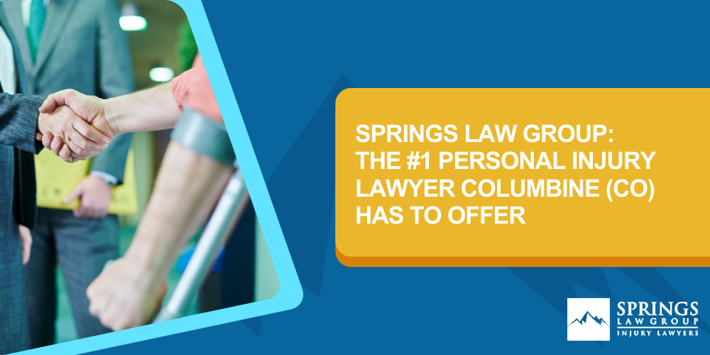 Hiring A Personal Injury Lawyer In Cimarron, Colorado (CO); Types Of Personal Injury Cases In Cimarron Hills, Colorado (CO); Choosing The Right Personal Injury Lawyer In Cimarron Hills, CO; Compensation For Personal Injury Cases In Cimarron Hills, Colorado (CO); What To Expect During The Legal Process; Springs Law Group_ The #1 Cimarron Hills Personal Injury Lawyers; Springs Law Group_ The #1 Personal Injury Lawyer Cimarron Hills, Colorado (CO) Has To Offer; Hiring A Personal Injury Lawyer In Columbine, Colorado (CO); Types Of Personal Injury Cases In Columbine, Colorado (CO); Choosing The Right Personal Injury Lawyer In Columbine, CO; Compensation For Personal Injury Cases In Columbine, Colorado (CO); What To Expect During The Legal Process; Springs Law Group_ The #1 Columbine Personal Injury Lawyers; Springs Law Group_ The #1 Personal Injury Lawyer Columbine, Colorado (CO) Has To Offer