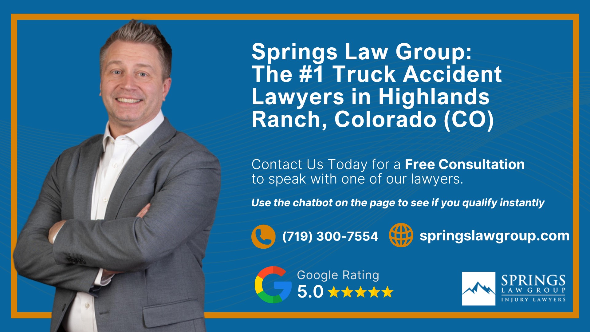 Types of Truck Accidents We Handle in Highlands Ranch, Colorado (CO); Common Causes of Trucking Accidents in Highlands Ranch, Colorado (CO); Common Injuries Sustained in Highlands Ranch Truck Accidents; Liability in Trucking Accidents in Highlands Ranch, Colorado; Compensation Available in a Highlands Ranch Truck Accident Claim; Important Steps to Take After a Truck Accident in Highlands Ranch, Colorado (CO); Springs Law Group_ The #1 Truck Accident Lawyers in Highlands Ranch, Colorado (CO)